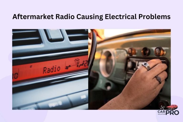 Aftermarket Radio Causing Electrical Problems