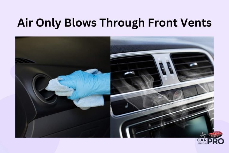 Air Only Blows Through Front Vents