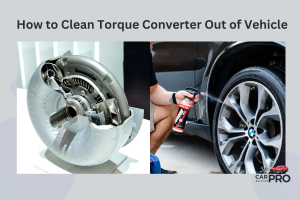 How to Clean Torque Converter Out of Vehicle: Step-by-Step Guide for