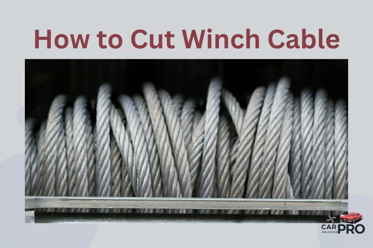 How to Cut Winch Cable