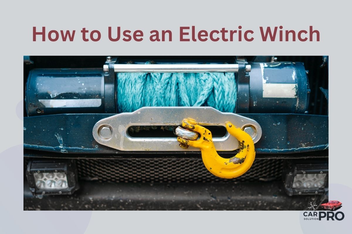 How to Use an Electric Winch