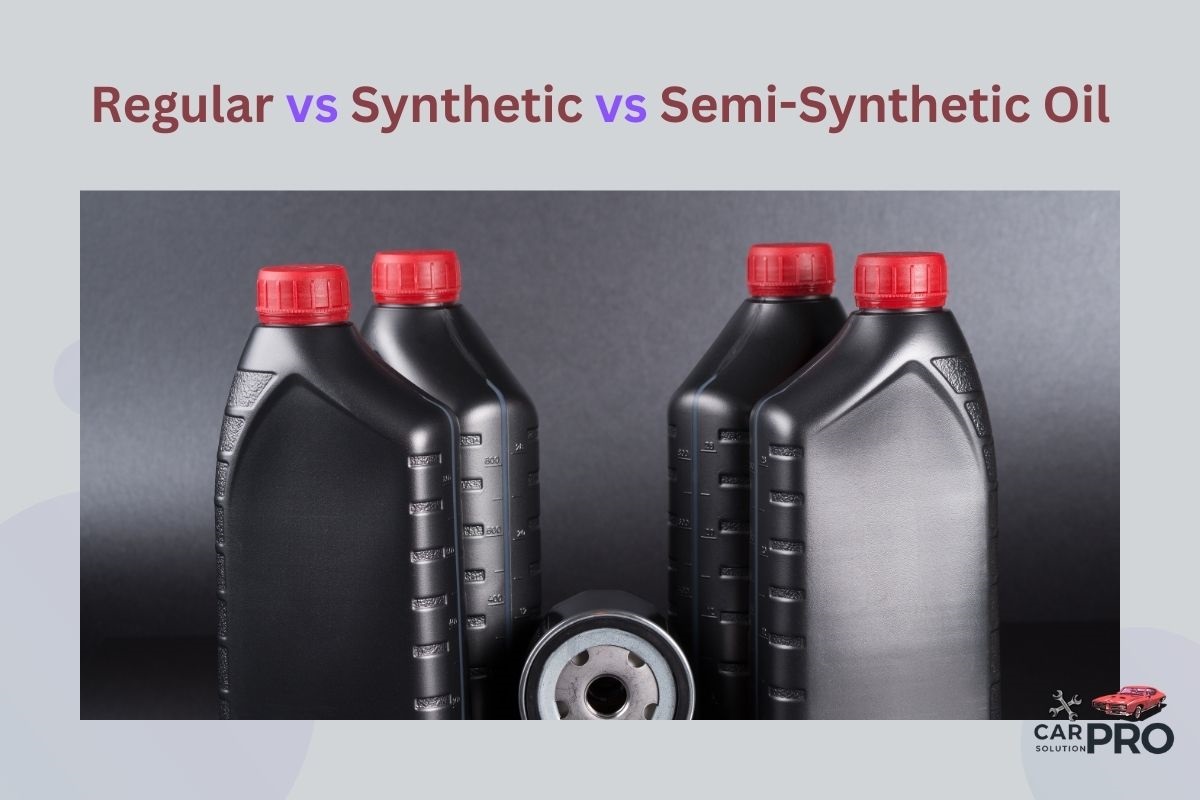 Regular vs Synthetic vs Semi-Synthetic Oil