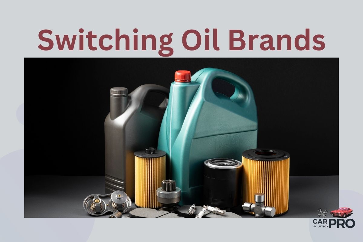 Switching Oil Brands