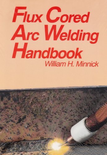 Flux Cored Arc Welding Handbook
