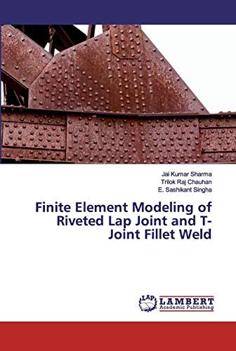 Finite Element Modeling of Riveted Lap Joint and T-Joint...